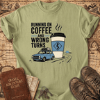 Running On Coffee And Wrong Turns - T-Shirt