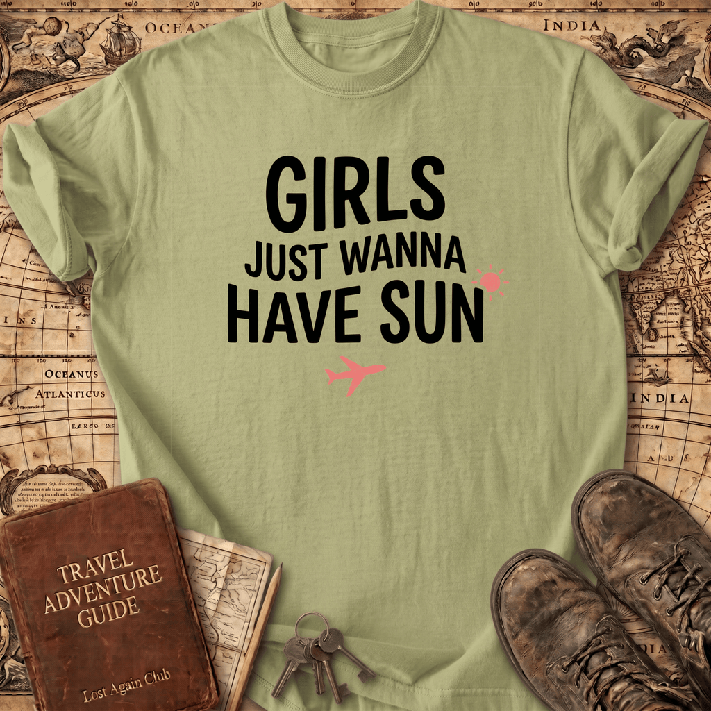 Girls Just Wanna Have Sun T-Shirt