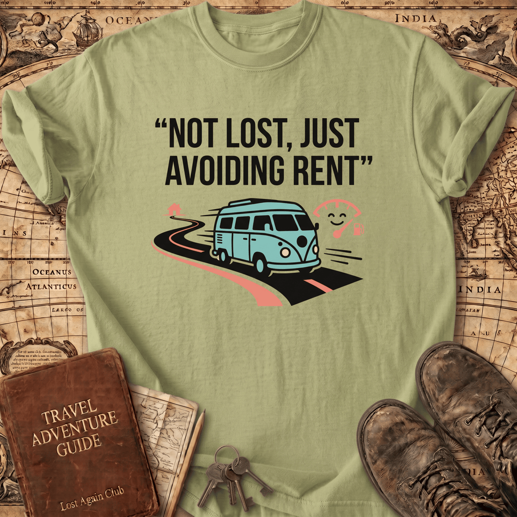 Not Lost Just Avoiding Rent T-Shirt