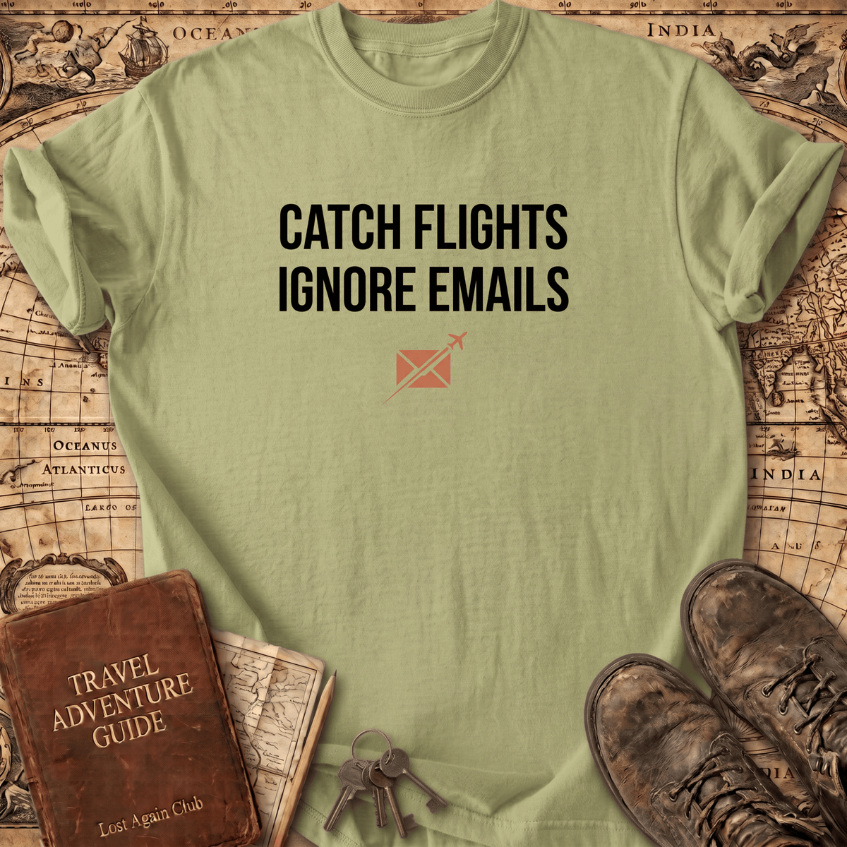 Catch Flights Ignore Emails T-Shirt