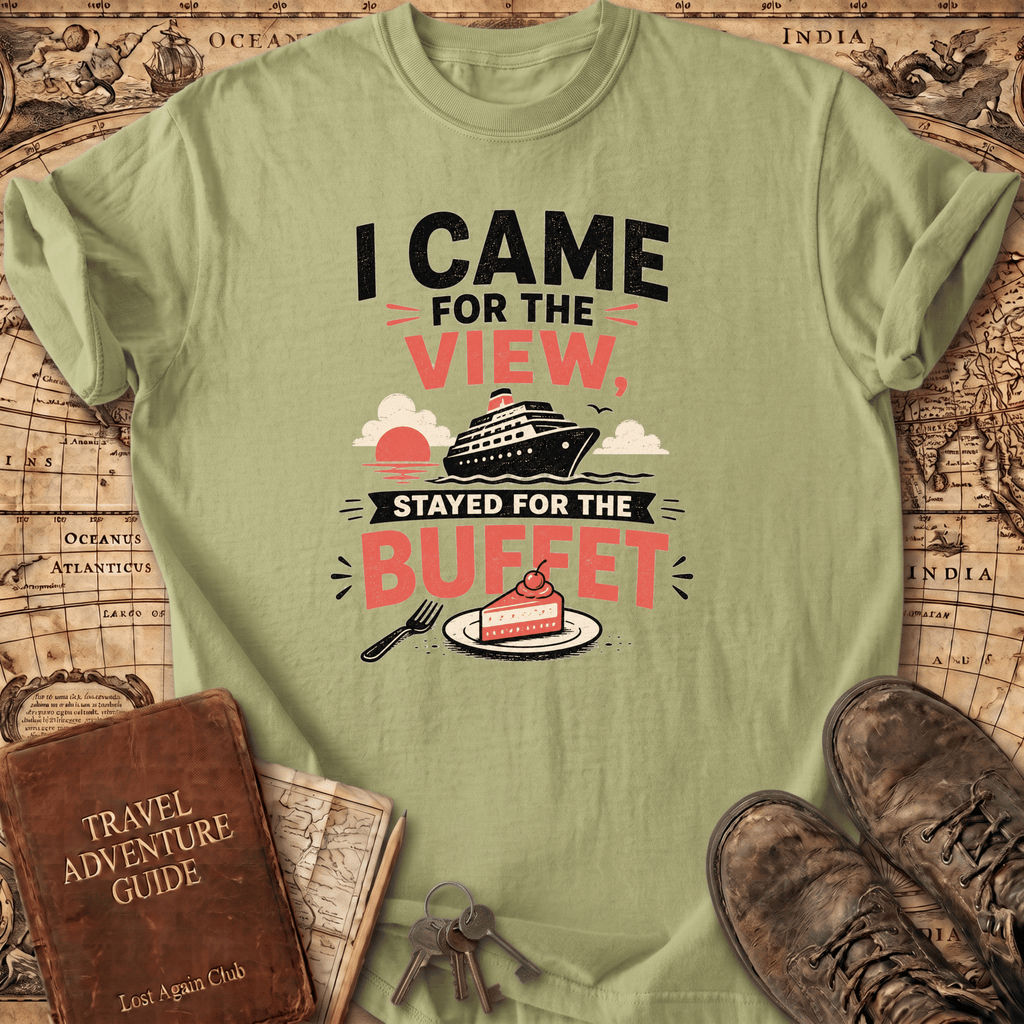 I Came For The View - T-Shirt