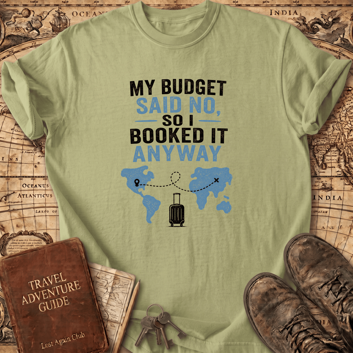 My Budget Said No - T-Shirt