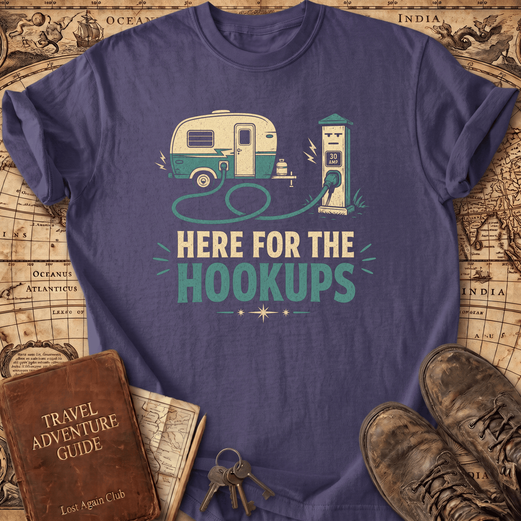 Here for the Hookups -- T-Shirt