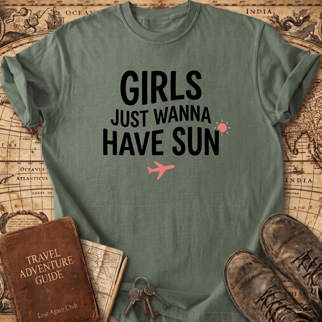 Girls Just Wanna Have Sun T-Shirt