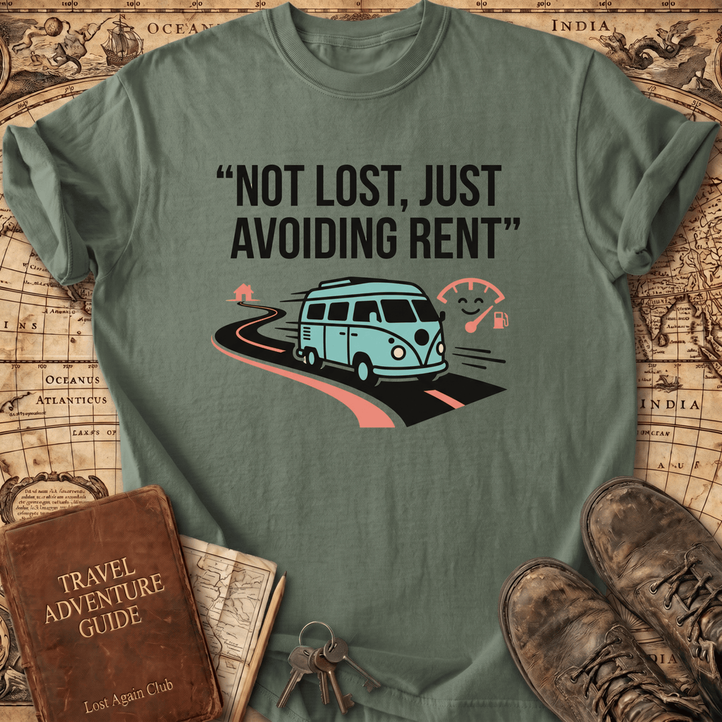 Not Lost Just Avoiding Rent T-Shirt