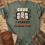 I Parked Perfectly - T-Shirt