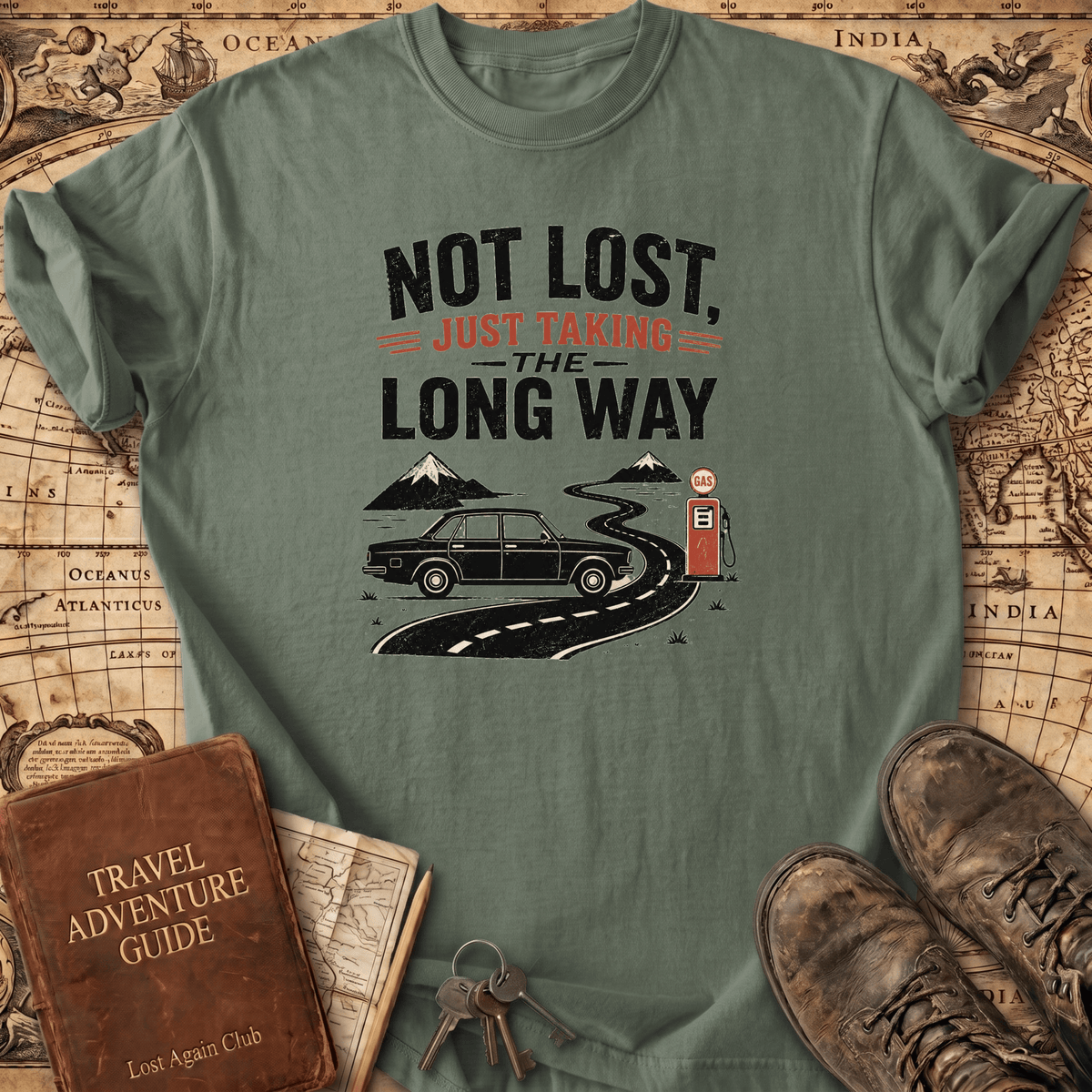 Not Lost Just Taking The Long Way Home - T-Shirt