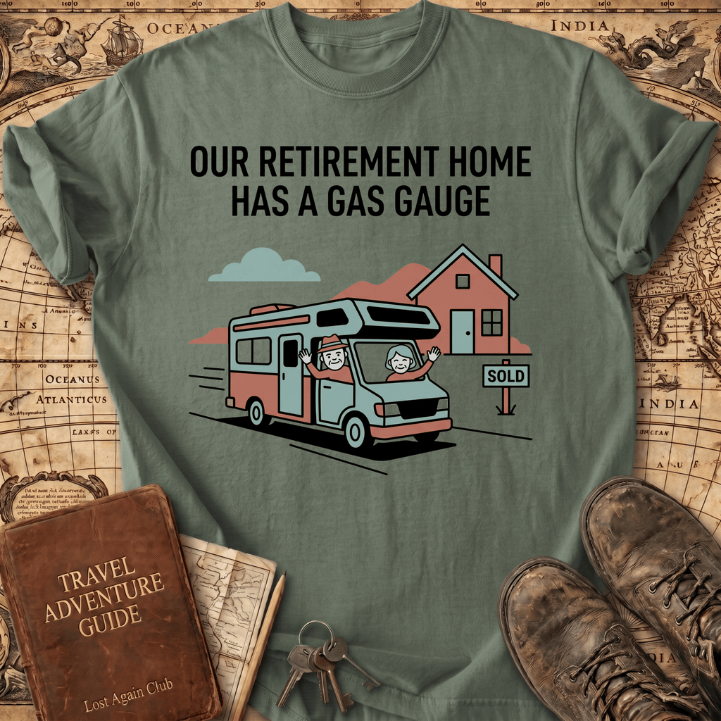 Our Retirement Home Has A Gas Gauge T-Shirt