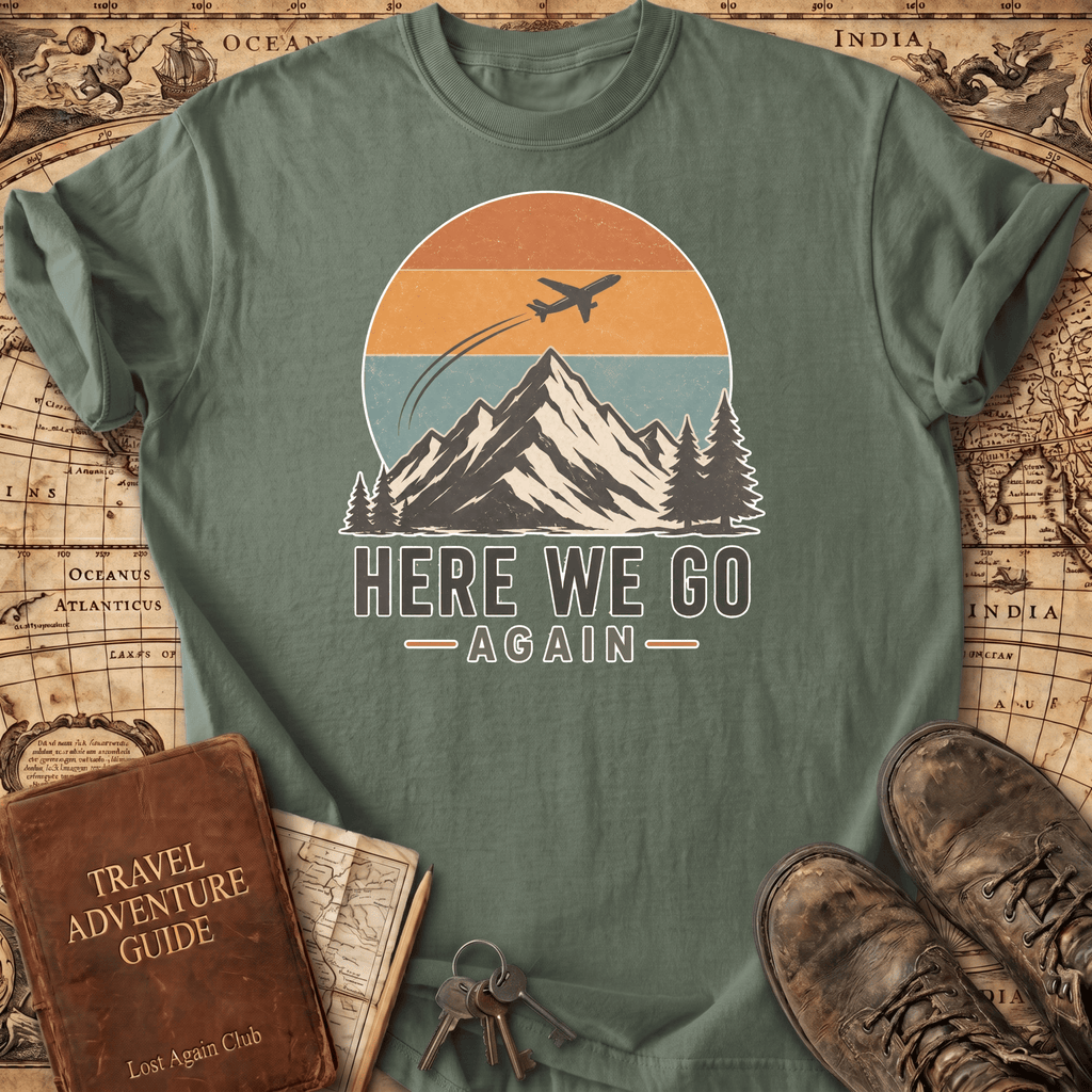 Here We Go Again - T-Shirt