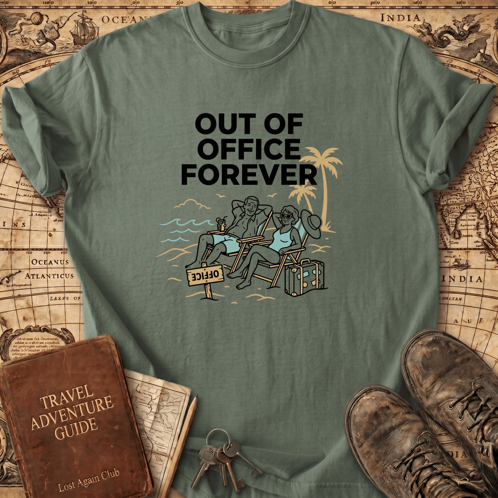 Out Of Office Forever T-Shirt