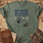 No Boss No Alarm No Dry Towels T-Shirt