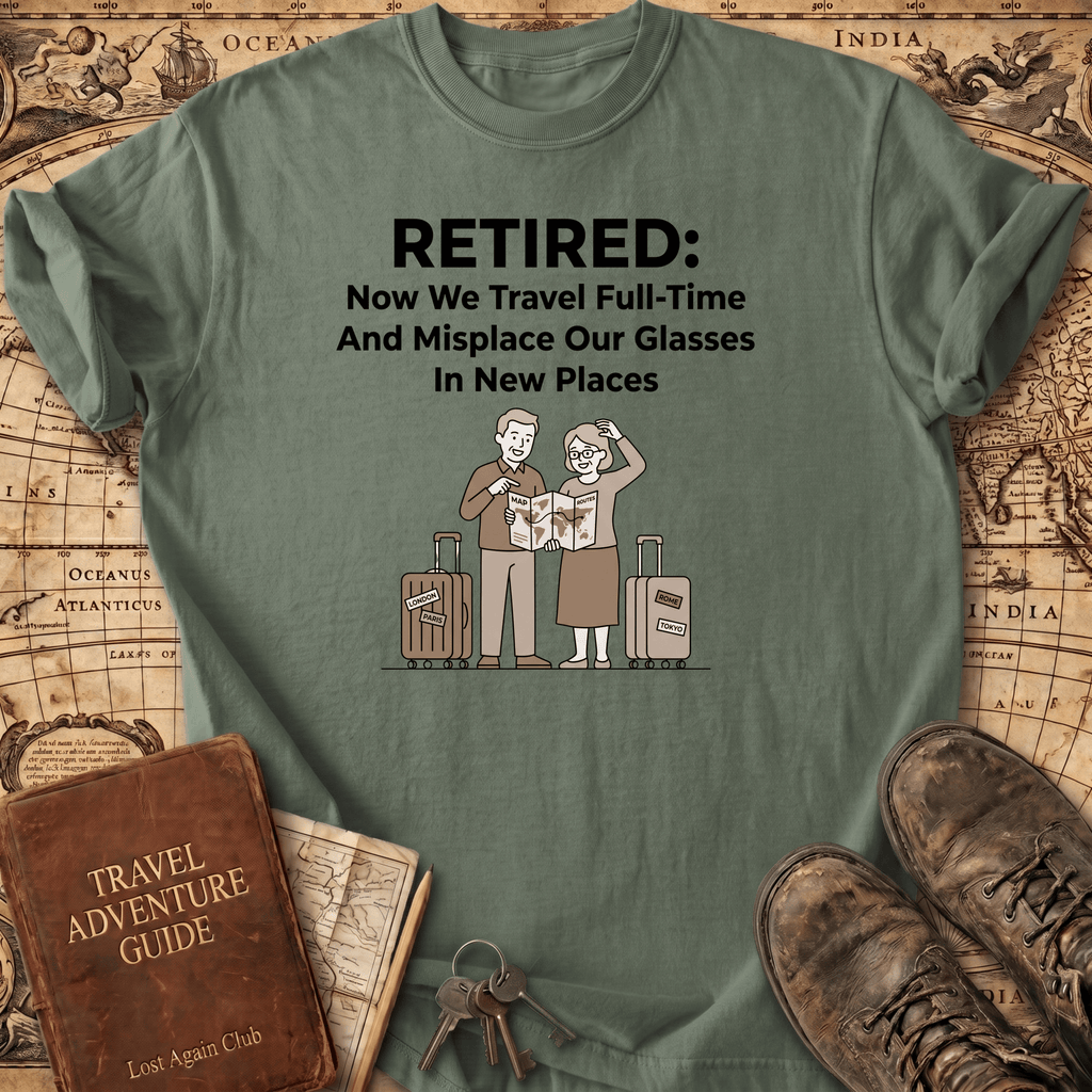 Retired Now We Travel Full-Time T-Shirt