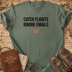 Catch Flights Ignore Emails T-Shirt