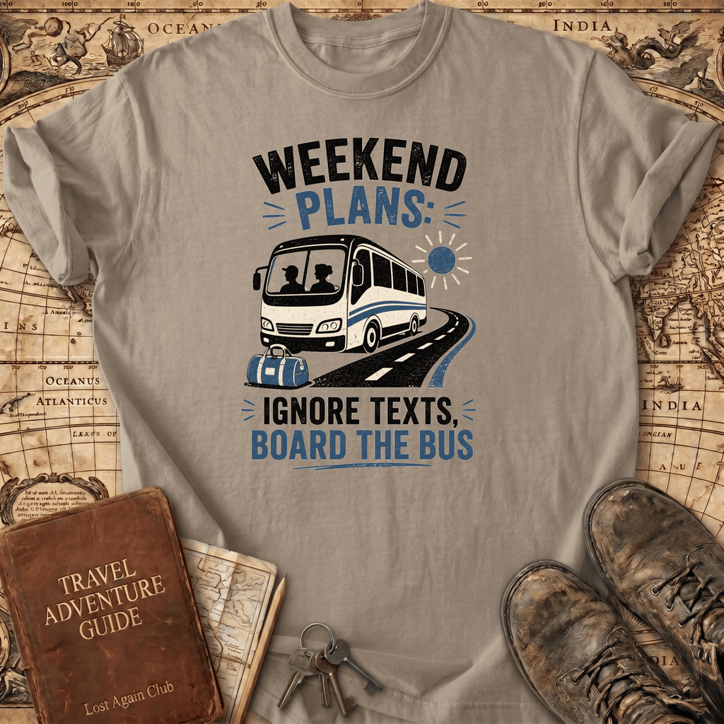 Weekend Plans - T-Shirt