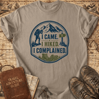 I Came I Hiked I Complained - T-Shirt