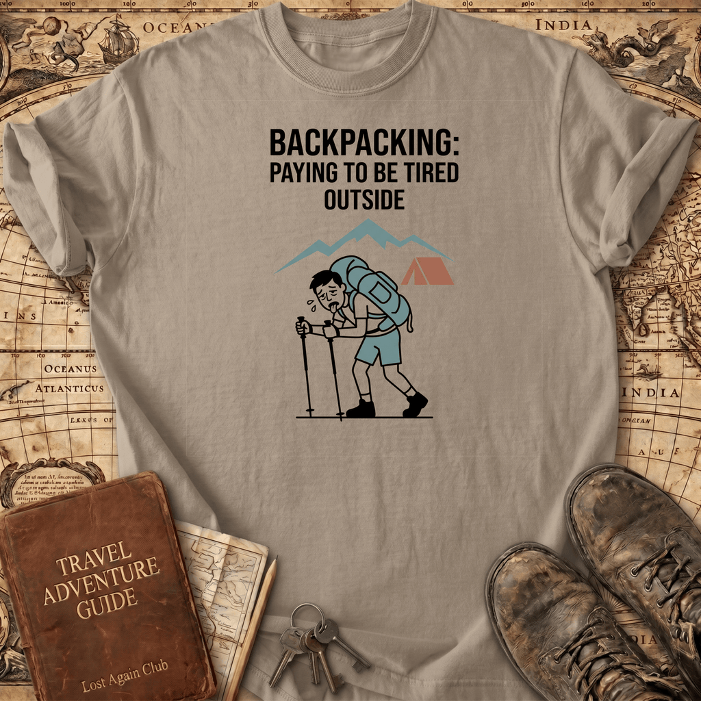Backpacking-Paying To Be Tired T-Shirt