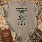 Backpacking-Paying To Be Tired T-Shirt