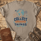 Collect Moments Not Things - T-Shirt