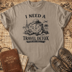 I Need A Travel Detox T-Shirt