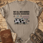 Not All Who Wander Need Hotel Reservations T-Shirt