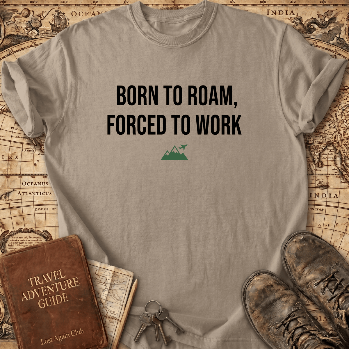 Born To Roam Forced To Work T-Shirt