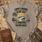 I Don't Cruise - T-Shirt