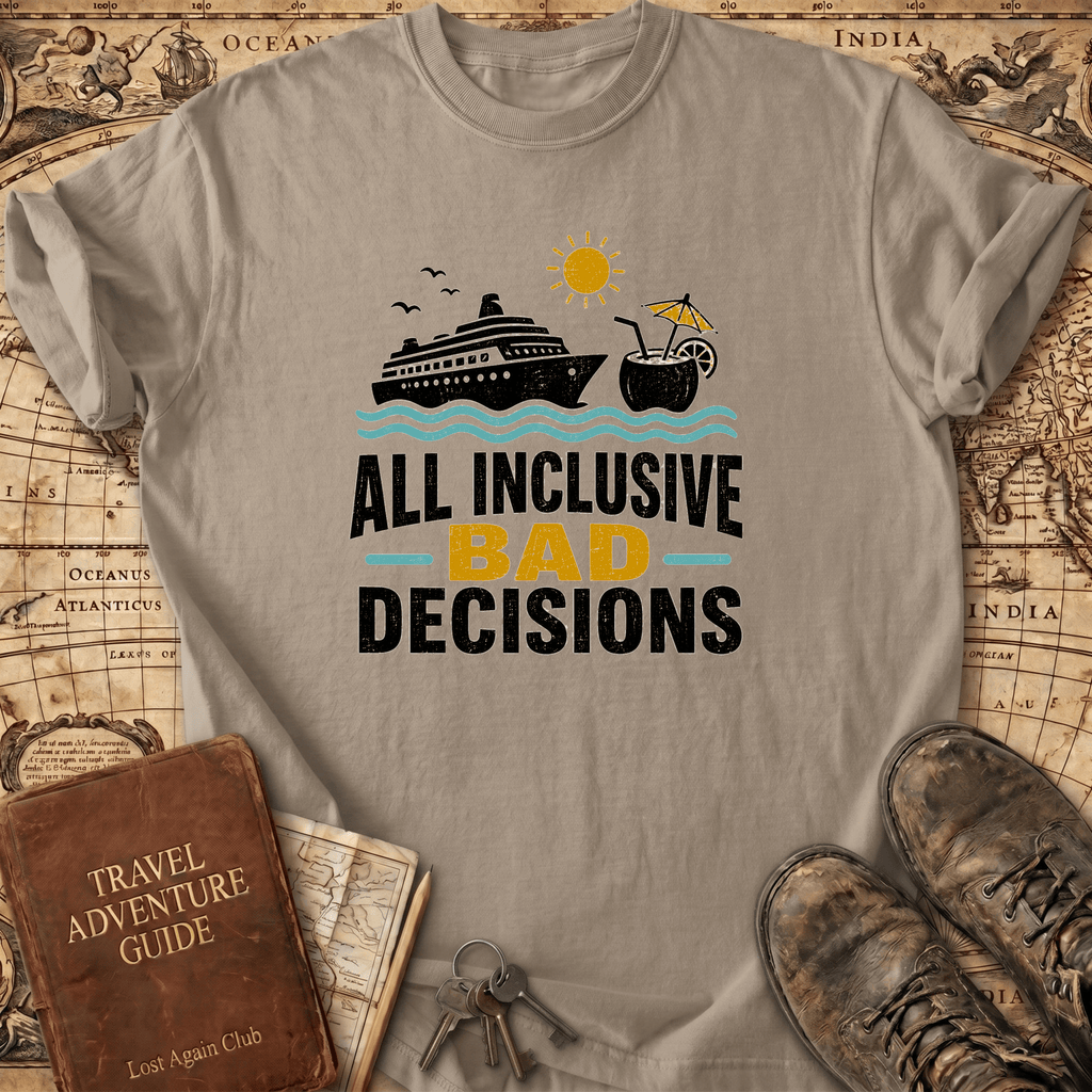 All Inclusive Bad Decisions - T-Shirt