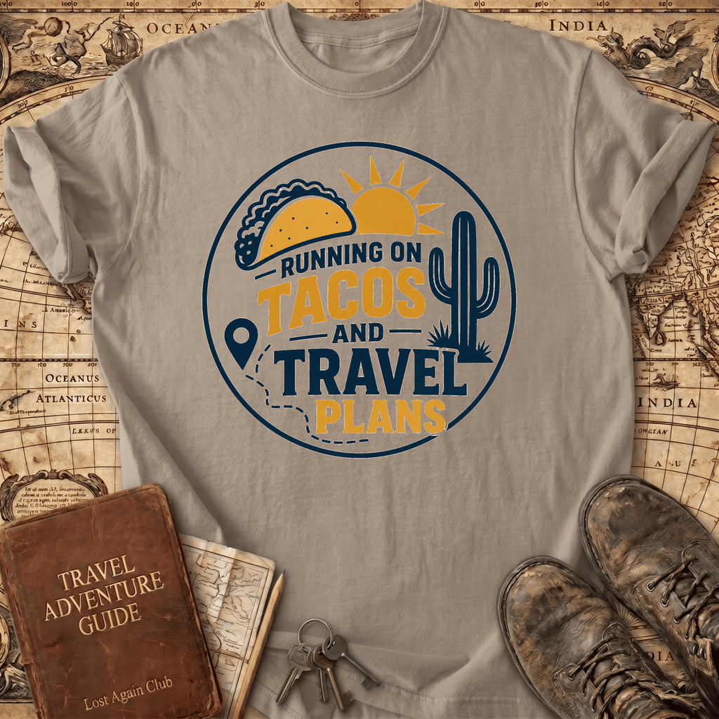 Running On Tacos And Travel Plans - T-Shirt
