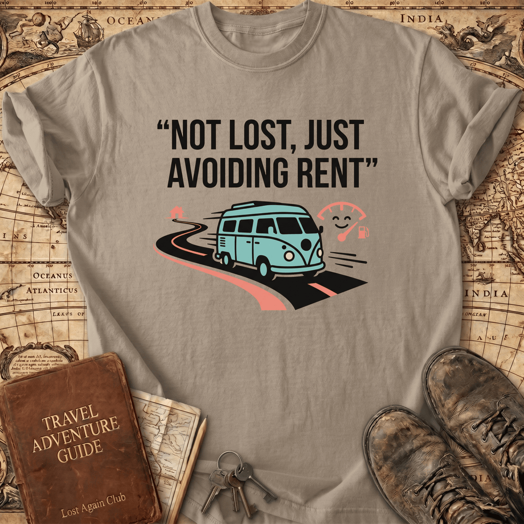 Not Lost Just Avoiding Rent T-Shirt