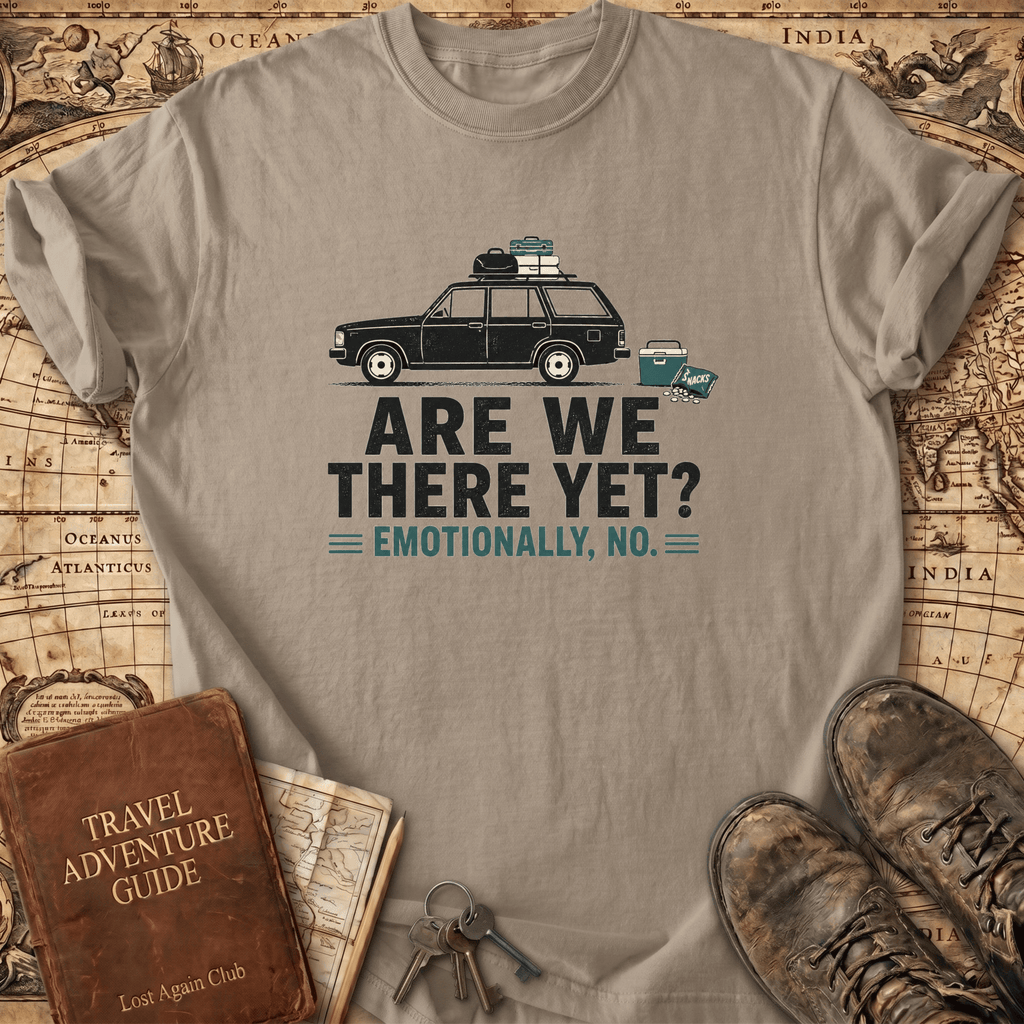 Are We There Yet - T-Shirt