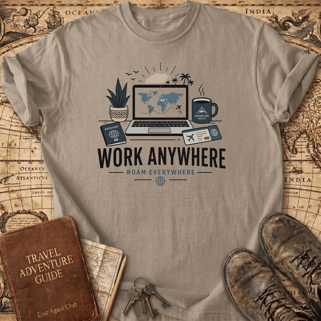 Work Anywhere Roam Everywhere T-Shirt