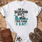 On A Seafood Diet I See Food - T-Shirt