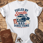 Fueled By Snacks And Bad Decisions - T-Shirt