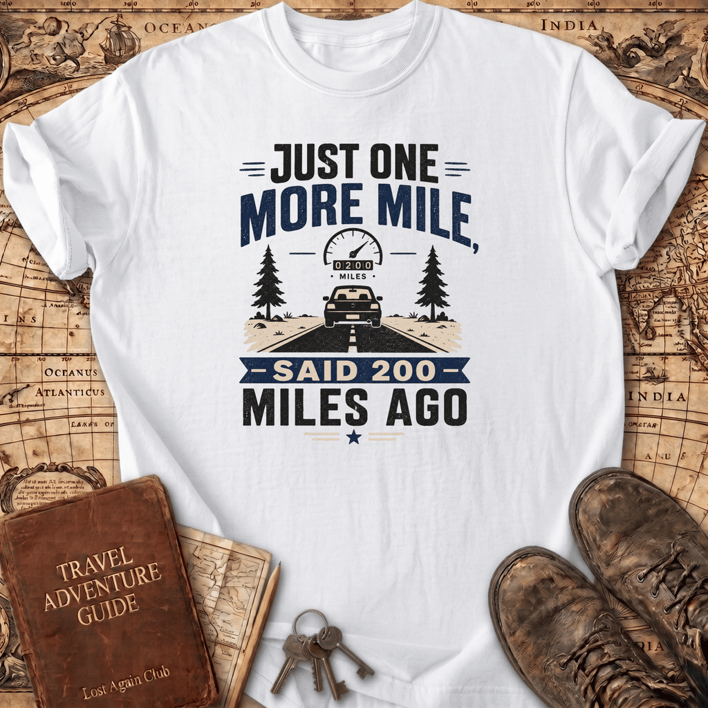 Just One More Mile - T-Shirt