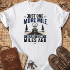 Just One More Mile - T-Shirt