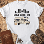 Fueling Bad Decisions T-Shirt