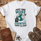 Just One More - T-Shirt