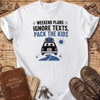 Weekend Plans - T-Shirt