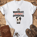 Wanderlust But Make It Overpacked - T-Shirt