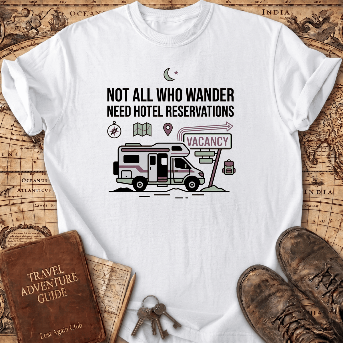 Not All Who Wander Need Hotel Reservations T-Shirt