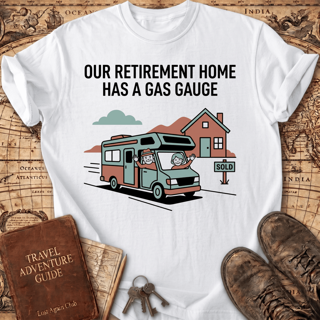 Our Retirement Home Has A Gas Gauge T-Shirt