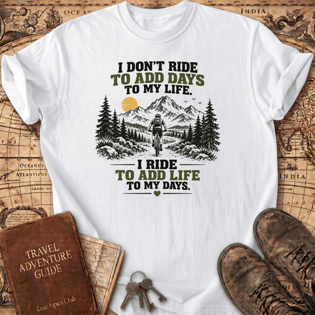 I Don't Ride To Add Days To My Life - Bike - T-Shirt