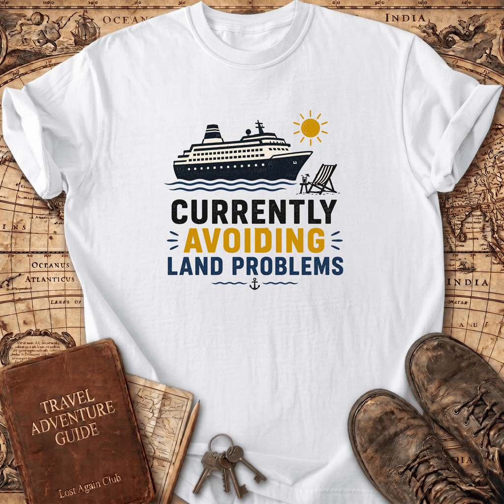 Currently Avoiding Land Problems - T-Shirt