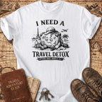 I Need A Travel Detox T-Shirt