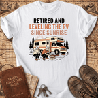 Retired And Leveling The RV T-Shirt