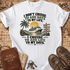 I Don't Cruise - T-Shirt