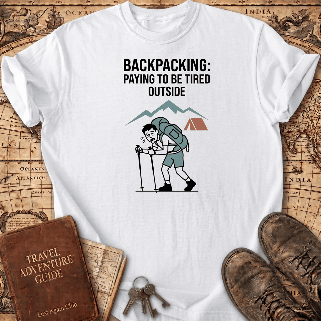 Backpacking-Paying To Be Tired T-Shirt