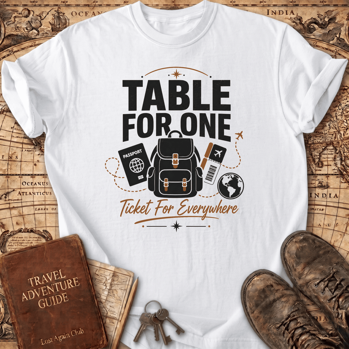 Table For One Ticket For Everywhere - T-Shirt
