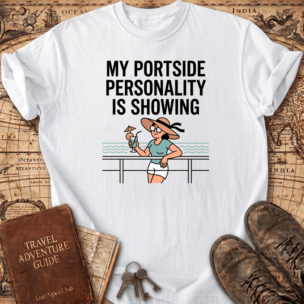 My Portside Personality Is Showing T-Shirt
