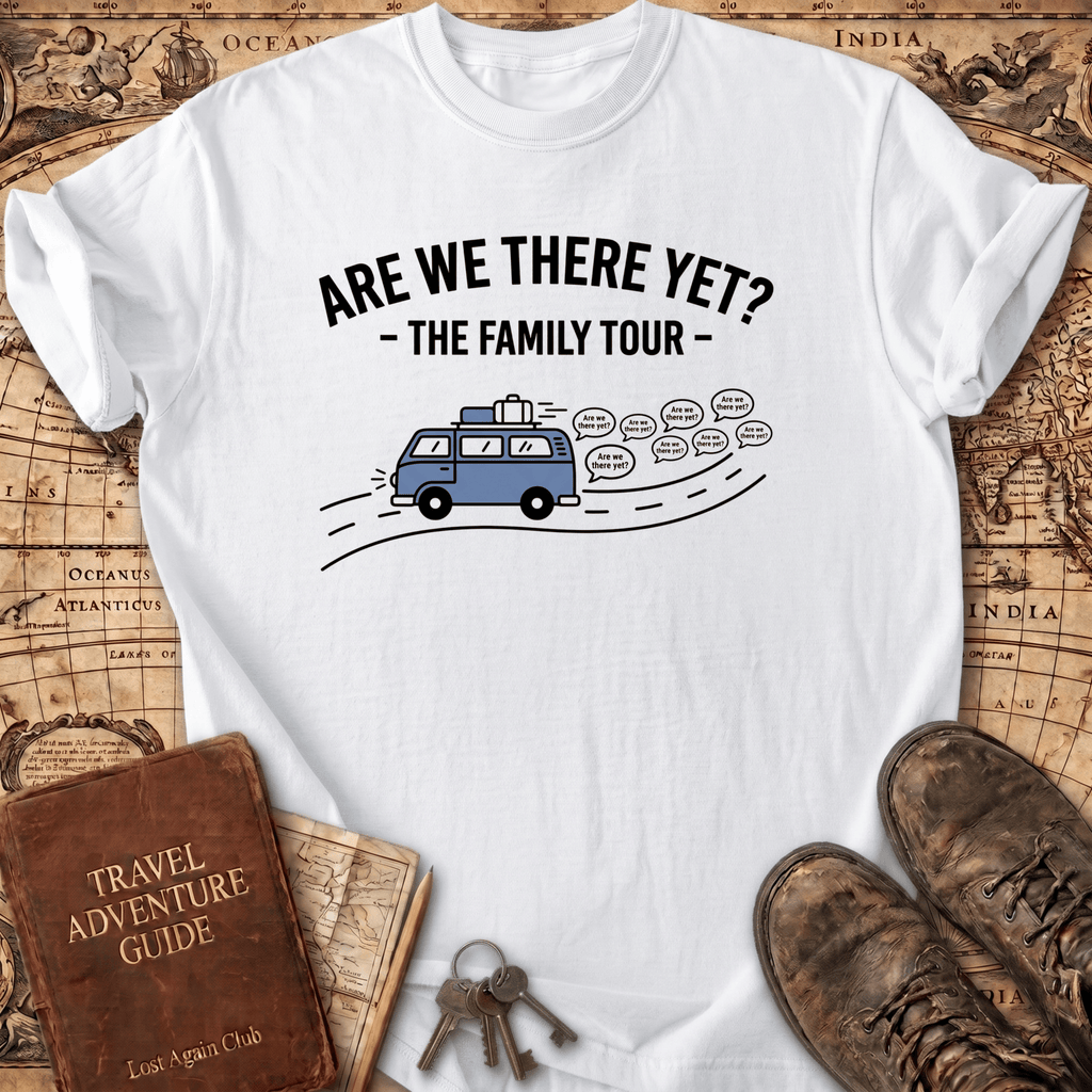 Are We There Yet T-Shirt